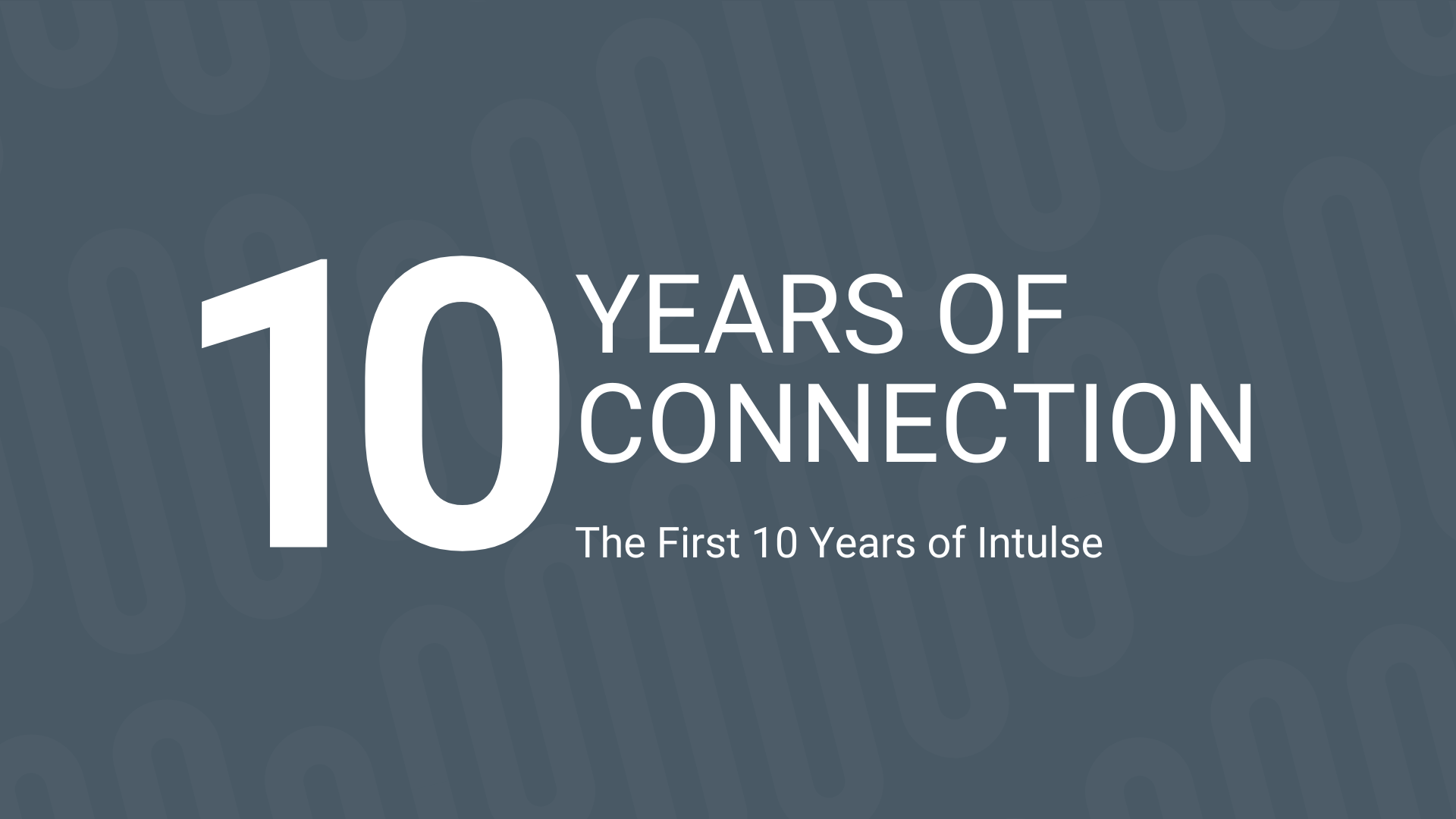 The first 10 years of Intulse
